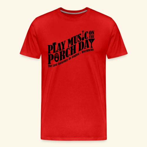 Play Music on the Porch Day - Men's Premium Organic T-Shirt