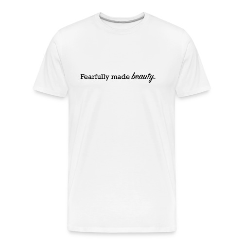 fearfully made beauty - Men's Premium Organic T-Shirt