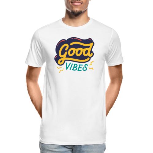 Good Vibes - Men's Premium Organic T-Shirt