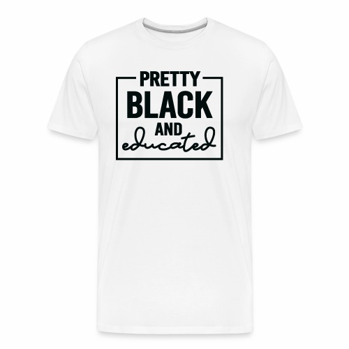 pretty black and educated - Men's Premium Organic T-Shirt