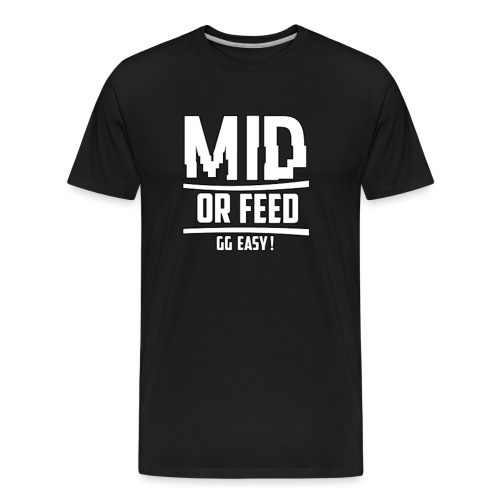 MID OR FEED - Men's Premium Organic T-Shirt