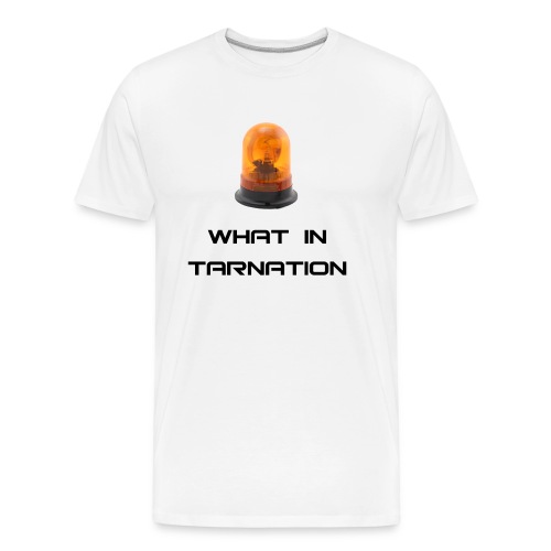 what in tarnation - Men's Premium Organic T-Shirt