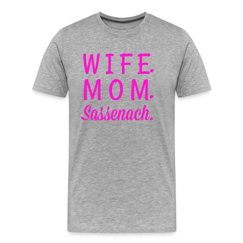 Wife. Mom. Sassenach - Men's Premium Organic T-Shirt