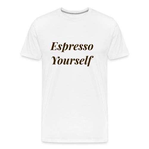 Espresso Yourself Women's Tee - Men's Premium Organic T-Shirt