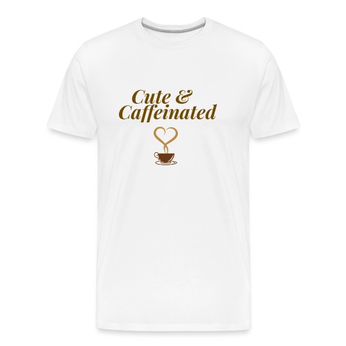 Cute & Caffeinated Women's Tee - Men's Premium Organic T-Shirt
