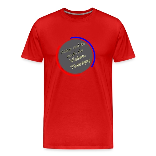 Keep calm and do Vision Therapy - Men's Premium Organic T-Shirt