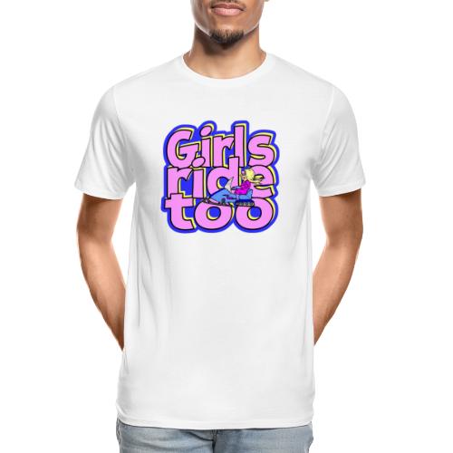 Girls Ride Too - Men's Premium Organic T-Shirt
