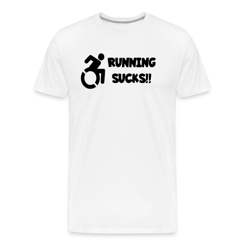Wheelchair users hate running and think it sucks! - Men's Premium Organic T-Shirt