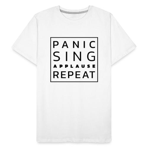 Panic – Sing – Applause – Repeat - Men's Premium Organic T-Shirt