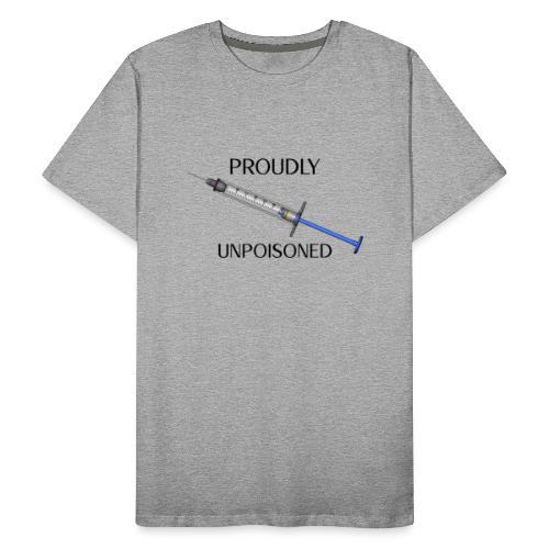 Proudly Unpoisoned - Men's Premium Organic T-Shirt