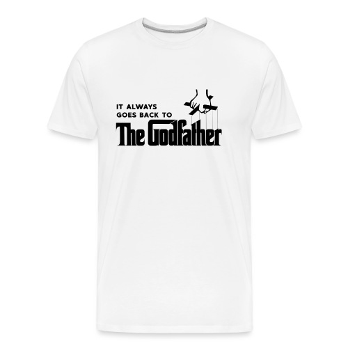 It Always Goes Back to The Godfather - Men's Premium Organic T-Shirt