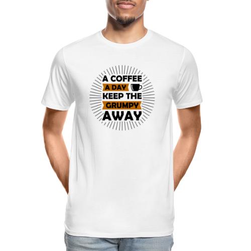 a coffee a day keep the grumpy away 5262165 - Men's Premium Organic T-Shirt