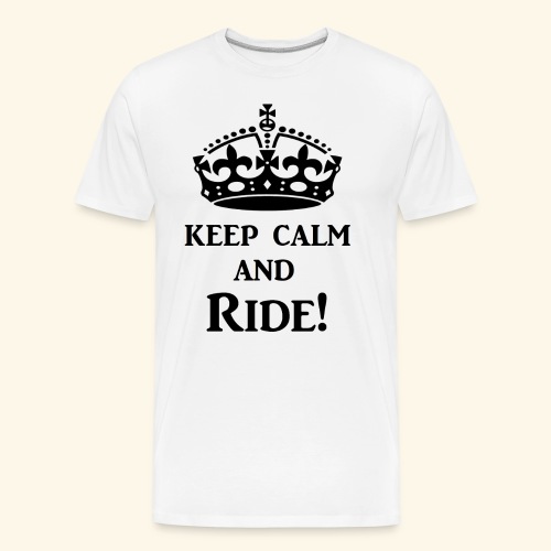 keep calm ride blk - Men's Premium Organic T-Shirt