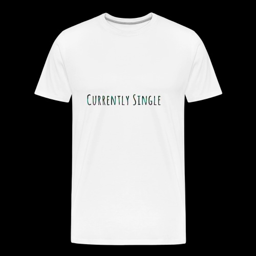 Currently Single T-Shirt - Men's Premium Organic T-Shirt