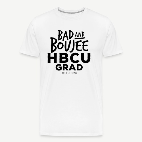 Bad and Boujee HBCU Grad - Men's Premium Organic T-Shirt