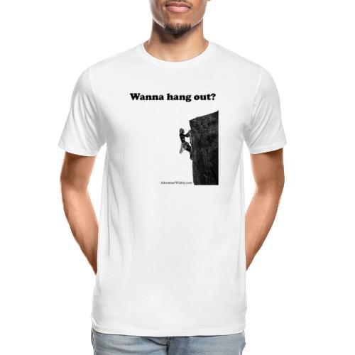 Wanna Hang Out - b - Men's Premium Organic T-Shirt