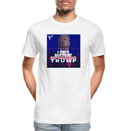 I Only Support Trump - Men's Premium Organic T-Shirt