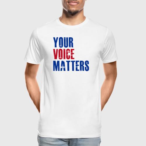 your voice matters - Men's Premium Organic T-Shirt