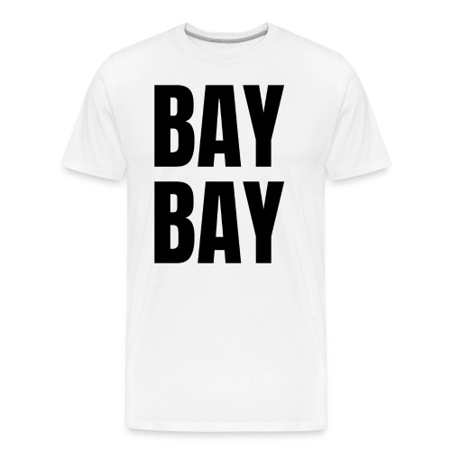 BAY BAY (in black letters) - Men's Premium Organic T-Shirt