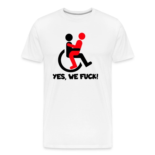 Yes, wheelchair users also fuck - Men's Premium Organic T-Shirt