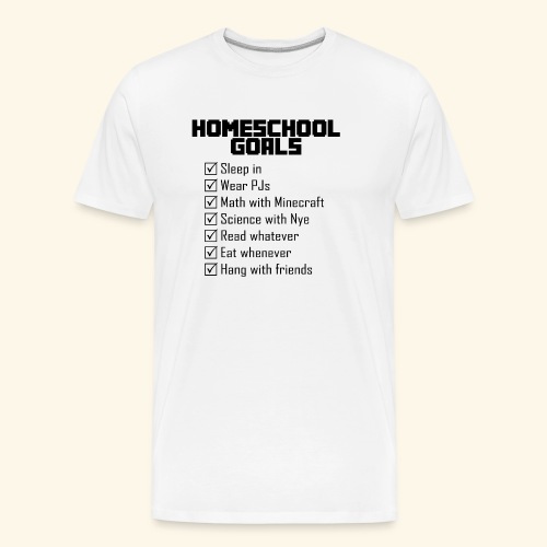Homeschool Goals - Men's Premium Organic T-Shirt