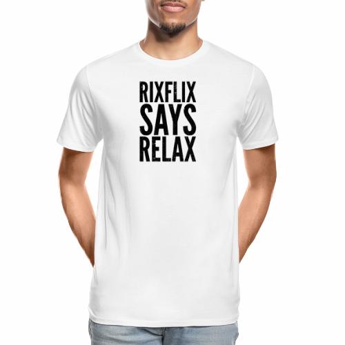Says Relax - Men's Premium Organic T-Shirt