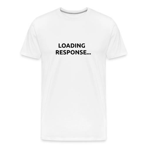 Loading Response... - Men's Premium Organic T-Shirt