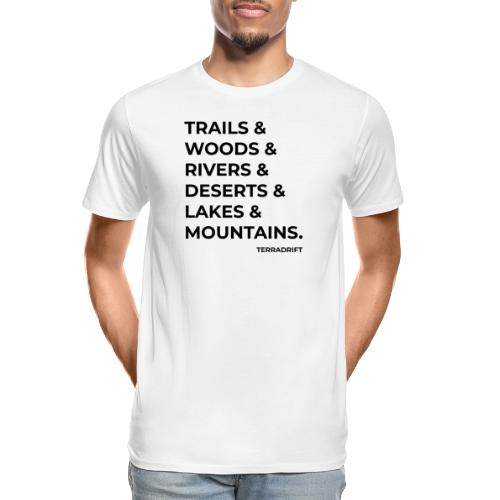 Trails & Woods & Rivers & Deserts & Lakes - Men's Premium Organic T-Shirt