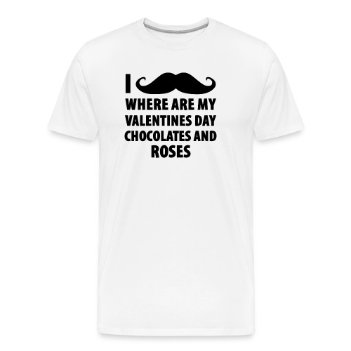 I Mustache Where Are My Valentines Day Chocolates - Men's Premium Organic T-Shirt
