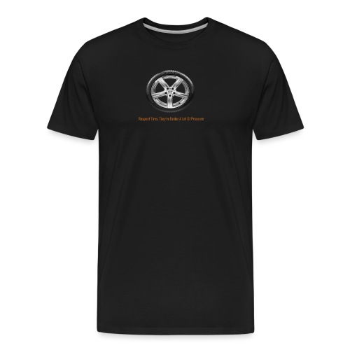 Respect Tires - Men's Premium Organic T-Shirt
