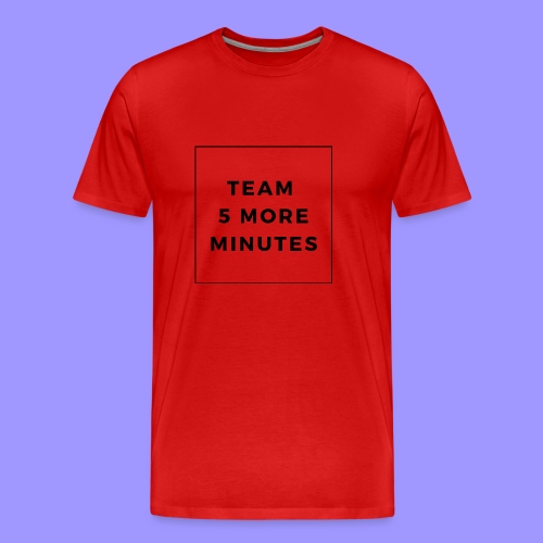 5 more minutes - Men's Premium Organic T-Shirt