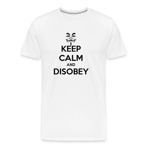 Anonymous Keep Calm And Disobey Thick - Men's Premium Organic T-Shirt