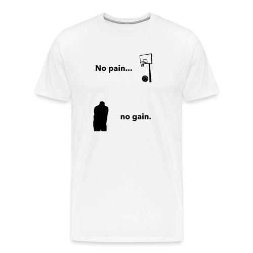 No pain no gain - Men's Premium Organic T-Shirt
