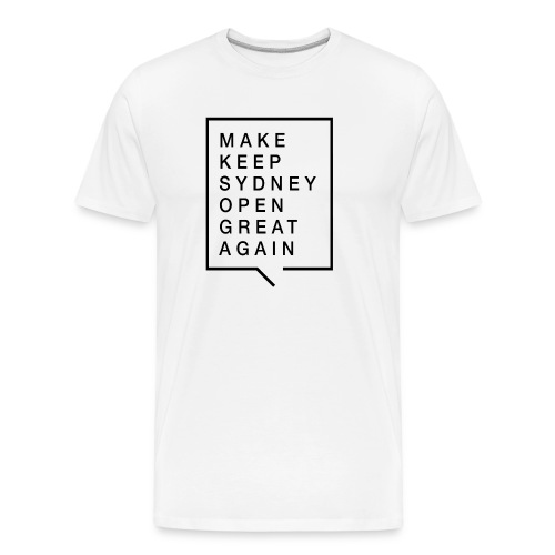 Make Keep Sydney Open Great Again - Men's Premium Organic T-Shirt