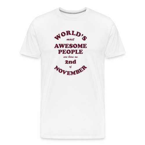 Most Awesome People are born on 2nd of November - Men's Premium Organic T-Shirt