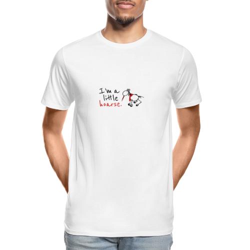 I’m a little hoarse (horizontal) - Men's Premium Organic T-Shirt