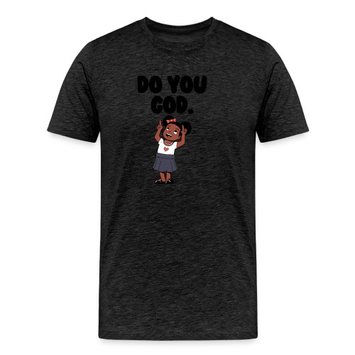 Do You God. (Female) - Men's Premium Organic T-Shirt