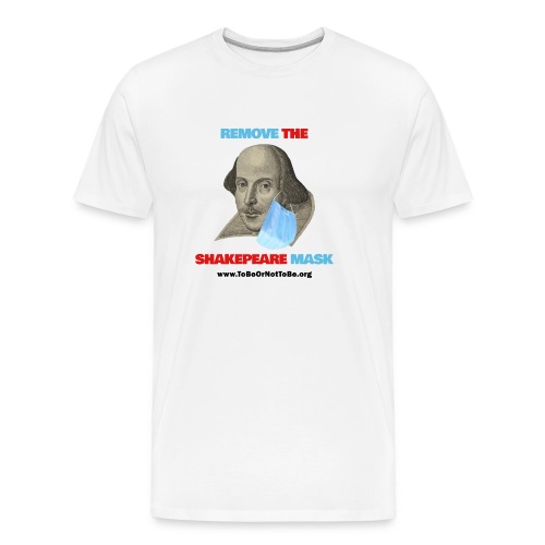 Remove Shakespeare Mask- Front & Back light color - Men's Premium Organic T-Shirt