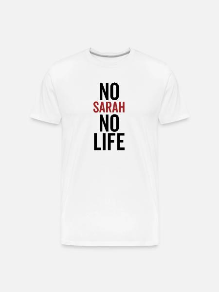 No Sarah No Life - Men's Premium Organic T-Shirt - white