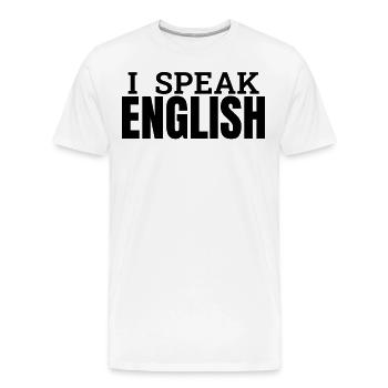 i speak ENGLISH - Men's Premium Organic T-Shirt - white - Front - AI Model Male 185 light (185cm)