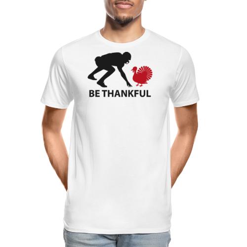Be thankful Football - Men's Premium Organic T-Shirt