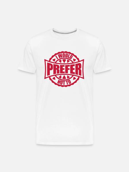 I prefer not to - Men's Premium Organic T-Shirt - white
