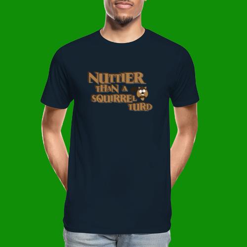 Nuttier Than A Squirrel Turd - Men's Premium Organic T-Shirt