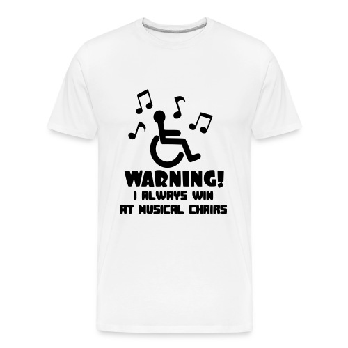 In my wheelchair I always win Musical chairs * - Men's Premium Organic T-Shirt