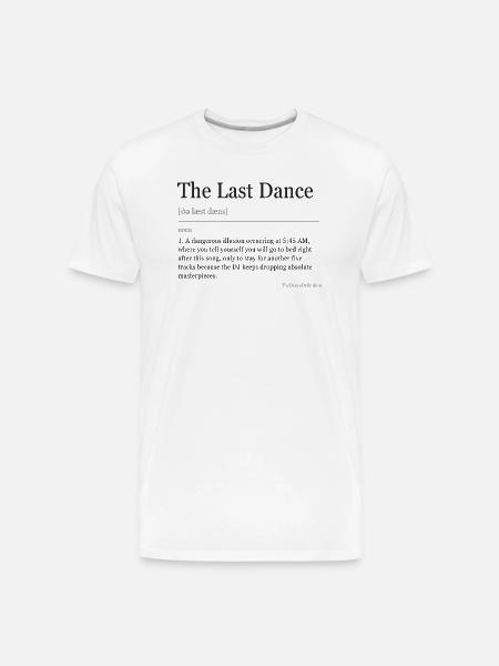 The Last Dance - Men's Premium Organic T-Shirt - white