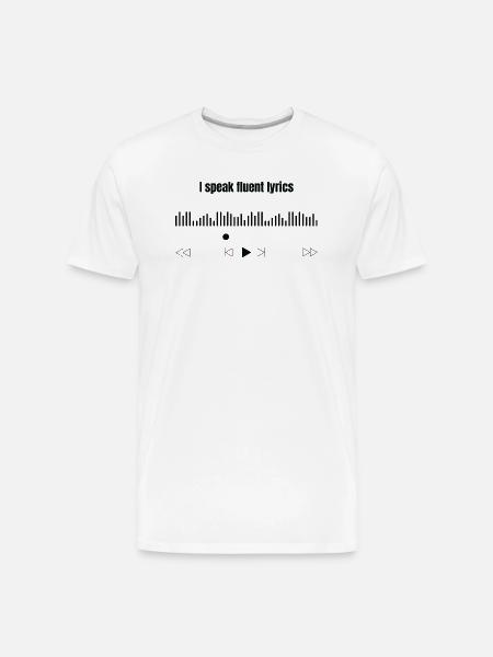  I Speak Fluent Lyrics  - Men's Premium Organic T-Shirt - white