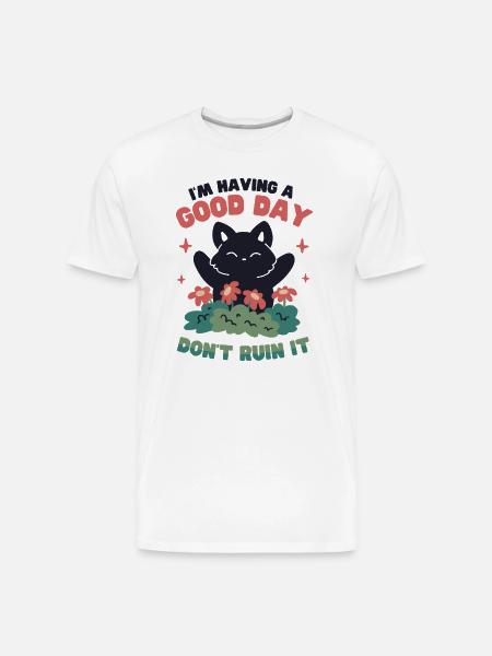 I'm Having a Good Day - Men's Premium Organic T-Shirt - white