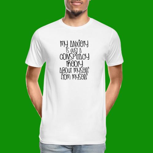 Anxiety Conspiracy Theory - Men's Premium Organic T-Shirt