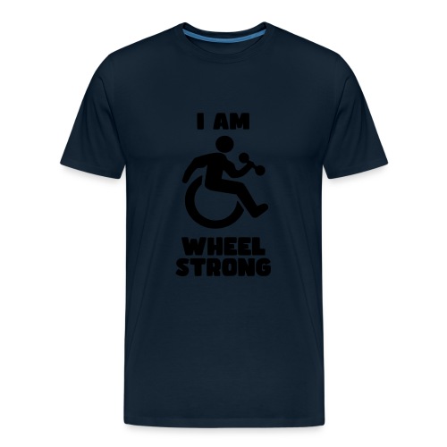 I'm wheel strong. For strong wheelchair users * - Men's Premium Organic T-Shirt