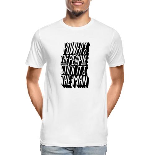 Power To The People Stick It To The Man - Men's Premium Organic T-Shirt